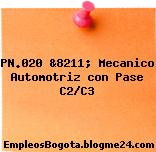 PN.020 &8211; Mecanico Automotriz con Pase C2/C3