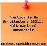 Practicante De Arquitectura &8211; Multinacional Automotriz