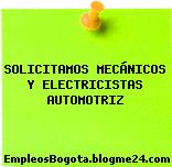 SOLICITAMOS MECÁNICOS Y ELECTRICISTAS AUTOMOTRIZ