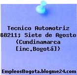Tecnico Automotriz &8211; Siete de Agosto (Cundinamarca [inc.Bogotá])