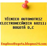 TÉCNICO AUTOMOTRIZ ELECTROMECÁNICA &8211; BOGOTÁ D.C