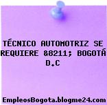 TÉCNICO AUTOMOTRIZ SE REQUIERE &8211; BOGOTÁ D.C