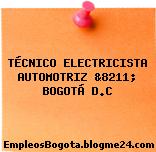 TÉCNICO ELECTRICISTA AUTOMOTRIZ &8211; BOGOTÁ D.C