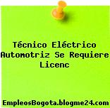 Técnico Eléctrico Automotriz Se Requiere Licenc