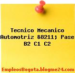 Tecnico Mecanico Automotriz &8211; Pase B2 C1 C2