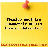 Técnico Mecánico Automotriz &8211; Tecnico Automotriz