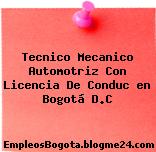 Tecnico Mecanico Automotriz Con Licencia De Conduc en Bogotá D.C