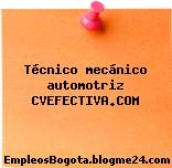 Técnico mecánico automotriz CVEFECTIVA.COM