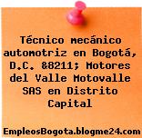 Técnico mecánico automotriz en Bogotá, D.C. &8211; Motores del Valle Motovalle SAS en Distrito Capital