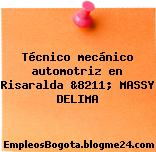 Técnico mecánico automotriz en Risaralda &8211; MASSY DELIMA