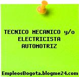 TECNICO MECANICO y/o ELECTRICISTA AUTOMOTRIZ