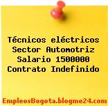Técnicos eléctricos Sector Automotriz Salario 1500000 Contrato Indefinido