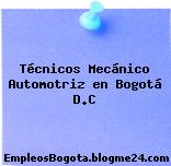 Técnicos Mecánico Automotriz en Bogotá D.C