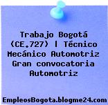 Trabajo Bogotá (CE.727) | Técnico Mecánico Automotriz Gran convocatoria Automotriz