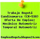 Trabajo Bogotá Cundinamarca (CR-538) Oferta De Empleo: Mecánico Automotriz Temporal Automotriz