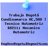 Trabajo Bogotá Cundinamarca HC.588 | Tecnico Automotriz &8211; Mecanico Automotriz