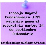 Trabajo Bogotá Cundinamarca JT93 mecanico general automotriz martes 24 de septiembre Automotriz
