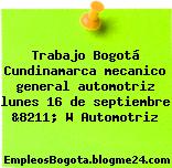 Trabajo Bogotá Cundinamarca mecanico general automotriz lunes 16 de septiembre &8211; W Automotriz