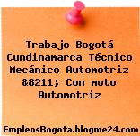 Trabajo Bogotá Cundinamarca Técnico Mecánico Automotriz &8211; Con moto Automotriz