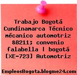 Trabajo Bogotá Cundinamarca Técnico mécanico automotriz &8211; convenio falabella | bogotá [XE-723] Automotriz