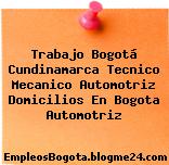 Trabajo Bogotá Cundinamarca Tecnico Mecanico Automotriz Domicilios En Bogota Automotriz