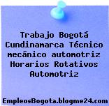 Trabajo Bogotá Cundinamarca Técnico mecánico automotriz Horarios Rotativos Automotriz