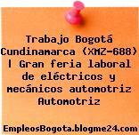 Trabajo Bogotá Cundinamarca (XMZ-688) | Gran feria laboral de eléctricos y mecánicos automotriz Automotriz
