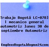 Trabajo Bogotá LC-078] | mecanico general automotriz lunes 30 de septiembre Automotriz
