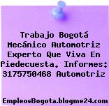 Trabajo Bogotá Mecánico Automotriz Experto Que Viva En Piedecuesta. Informes: 3175750468 Automotriz