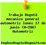 Trabajo Bogotá mecanico general automotriz lunes 17 de junio (M-296) Automotriz