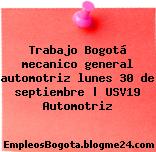 Trabajo Bogotá mecanico general automotriz lunes 30 de septiembre | USV19 Automotriz