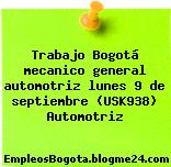 Trabajo Bogotá mecanico general automotriz lunes 9 de septiembre (USK938) Automotriz
