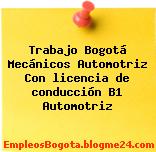 Trabajo Bogotá Mecánicos Automotriz Con licencia de conducción B1 Automotriz