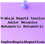 Trabajo Bogotá Tecnico Junior Mecanico Automotriz Automotriz