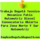 Trabajo Bogotá Tecnico Mecanico Patio Automotriz Diesel Convocatoria Abierta Para Zona Norte Y Sur Automotriz