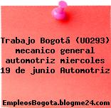Trabajo Bogotá (UO293) mecanico general automotriz miercoles 19 de junio Automotriz