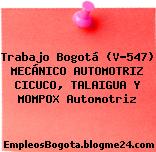 Trabajo Bogotá (V-547) MECÁNICO AUTOMOTRIZ CICUCO, TALAIGUA Y MOMPOX Automotriz