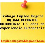 Trabajo Empleo Bogotá AQ.044 MECANICO AUTOMOTRIZ | 2 años de experiencia Automotriz