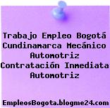 Trabajo Empleo Bogotá Cundinamarca Mecánico Automotriz Contratación Inmediata Automotriz