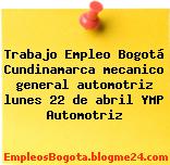 Trabajo Empleo Bogotá Cundinamarca mecanico general automotriz lunes 22 de abril YMP Automotriz