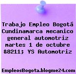 Trabajo Empleo Bogotá Cundinamarca mecanico general automotriz martes 1 de octubre &8211; YS Automotriz