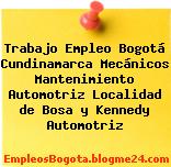 Trabajo Empleo Bogotá Cundinamarca Mecánicos Mantenimiento Automotriz Localidad de Bosa y Kennedy Automotriz