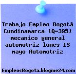 Trabajo Empleo Bogotá Cundinamarca (Q-395) mecanico general automotriz lunes 13 mayo Automotriz