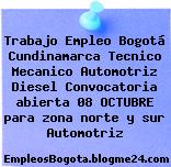 Trabajo Empleo Bogotá Cundinamarca Tecnico Mecanico Automotriz Diesel Convocatoria abierta 08 OCTUBRE para zona norte y sur Automotriz