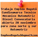 Trabajo Empleo Bogotá Cundinamarca Tecnico Mecanico Automotriz Diesel Convocatoria abierta 20 noviembre para zona norte y sur Automotriz