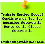 Trabajo Empleo Bogotá Cundinamarca Tecnico Mecanico Automotriz Norte de la Ciudad Automotriz