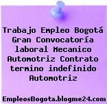 Trabajo Empleo Bogotá Gran Convocatoría laboral Mecanico Automotriz Contrato termino indefinido Automotriz