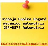 Trabajo Empleo Bogotá mecanico automotriz (BP-637) Automotriz