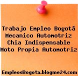 Trabajo Empleo Bogotá Mecanico Automotriz Chia Indispensable Moto Propia Automotriz