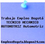 Trabajo Empleo Bogotá TECNICO MECANICO AUTOMOTRIZ Automotriz